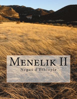 Menelik II: Negus d'Ethiopie 1
