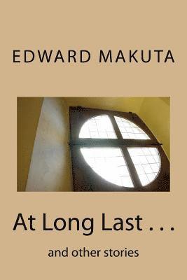 At Long Last . . .: and other stories 1