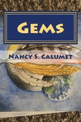 Nancy S. Calumet - Gems: a collection of dream time poetry, Häftad. Tillgänglighet: Lägg i varukorg