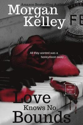 bokomslag Love Knows No Bounds: An FBI Thriller