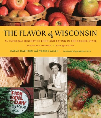 Harva Hachten, Terese Allen - The Flavor of Wisconsin: An Informal History of Food and Eating in the Badger State, Häftad
