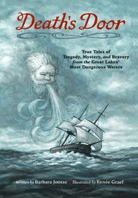 bokomslag Death's Door: True Tales of Tragedy, Mystery, and Bravery from the Great Lakes' Most Dangerous Waters
