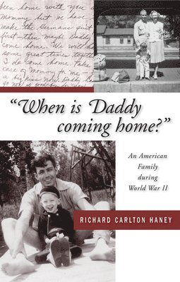 When Is Daddy Coming Home?: An American Family During World War II 1