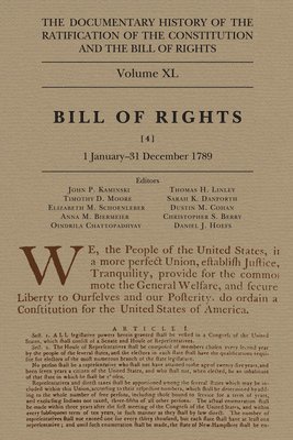 The Documentary History of the Ratification of the Constitution and the Bill of Rights, Volume 40: Bill of Rights, No. 4, 1 January-31 August 1789 Vol 1