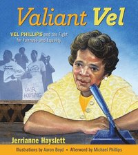 bokomslag Valiant Vel: Vel Phillips and the Fight for Fairness and Equality