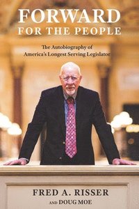 bokomslag Forward for the People: The Autobiography of America's Longest Serving Legislator