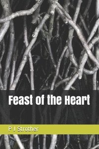 bokomslag Feast of the Heart