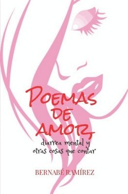 bokomslag Poemas De Amor, Diarrea Mental Y Otras C