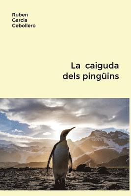 bokomslag La caiguda dels pingüins