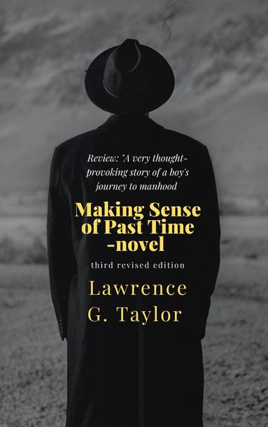 Lawrence G. Taylor - Making sense of past time : novel, Pocket