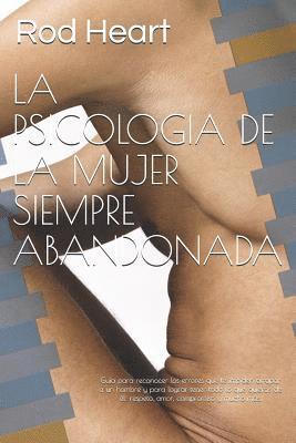bokomslag La Psicologia de la Mujer Siempre Abandonada: Gu
