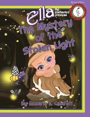 The Mystery of the Stolen Light: Ella The Enchanted Princess 1