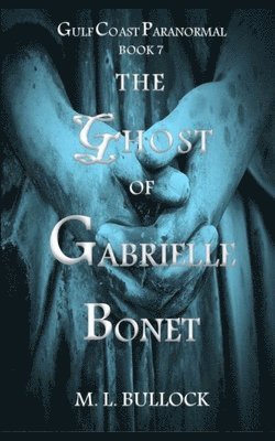 bokomslag The Ghost of Gabrielle Bonet