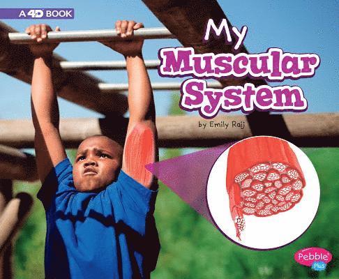 Emily Raij - My Muscular System: A 4D Book, Inbunden