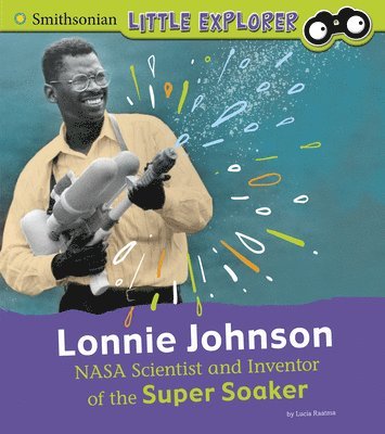 Lucia Raatma - Lonnie Johnson: NASA Scientist and Inventor of the Super Soaker, Inbunden