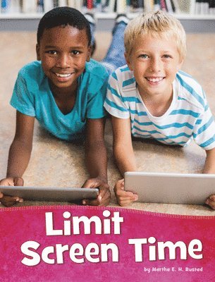 Martha E. H. Rustad - Limit Screen Time, Inbunden