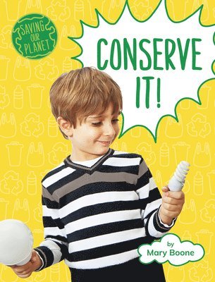 Mary Boone - Conserve It!, Inbunden