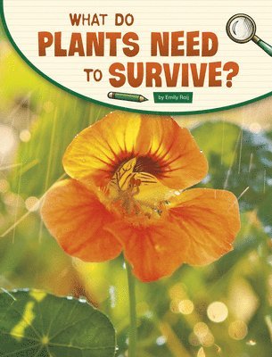 What Do Plants Need to Survive? 1