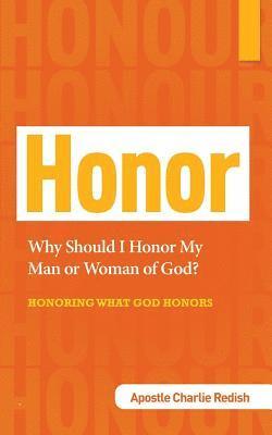 bokomslag Why Should I Honor My Man or Woman of God? Honoring What God Honors