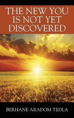 The New You Is Not Yet Discovered 1