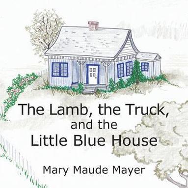 bokomslag Lamb, the Truck, and the Little Blue House