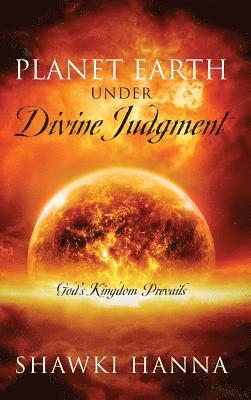 bokomslag Planet Earth Under Divine Judgment