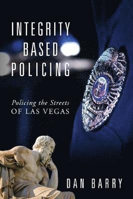 Dan Barry - Integrity Based Policing, Häftad