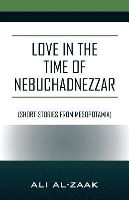 Love In the Time of Nebuchadnezzar 1