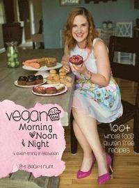 bokomslag Vegan Morning, Noon, & Night