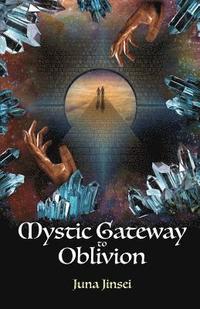 bokomslag Mystic Gateway to Oblivion