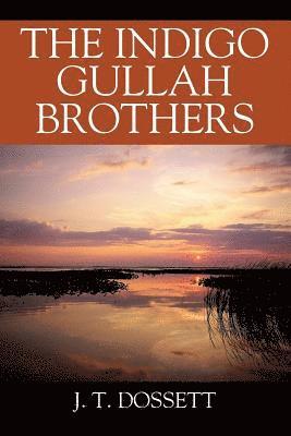 J T Dossett, J. T. Dossett - Indigo Gullah Brothers, Häftad