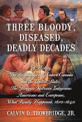 bokomslag Three Bloody, Diseased, Deadly Decades