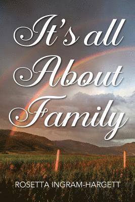 Rosetta Ingram-Hargett - It's All About Family, Häftad