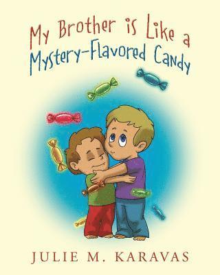 My Brother is Like a Mystery-Flavored Candy 1