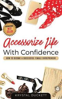 bokomslag Accessorize Life With Confidence