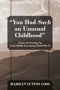 bokomslag &quot;You Had Such an Unusual Childhood&quot;