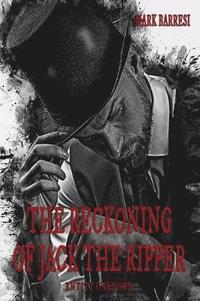 bokomslag The Reckoning of Jack The Ripper