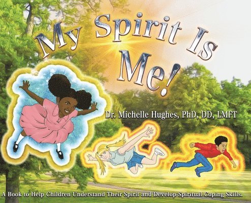 Michelle Hughes, Dr. Michelle, Hughes - My Spirit Is Me!, Inbunden