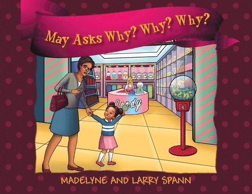 Madelyne Spann, Larry Spann - May Asks Why? Why? Why?, Häftad
