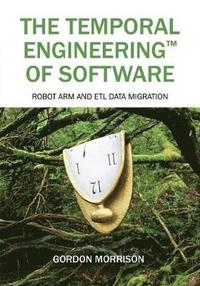 bokomslag The Temporal Engineering(TM) of Software