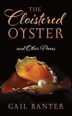 bokomslag The Cloistered Oyster and Other Poems