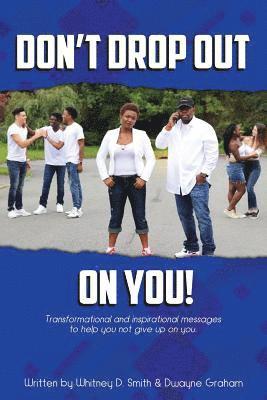 Whitney D Smith, Dwayne Graham, Whitney D. Smith - Don't Drop Out on You!, Häftad