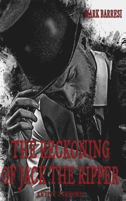 bokomslag The Reckoning of Jack The Ripper