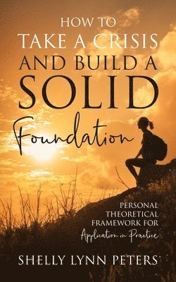 How to Take a Crisis and Build a Solid Foundation 1