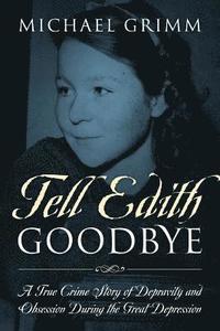 bokomslag Tell Edith Goodbye