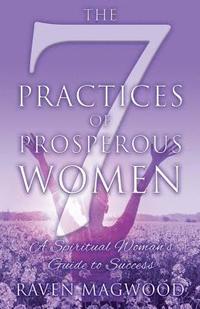 bokomslag The 7 Practices of Prosperous Women