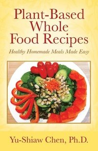 bokomslag Plant-Based Whole Food Recipes