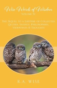 bokomslag Wise Words of Wisdom Volume IV