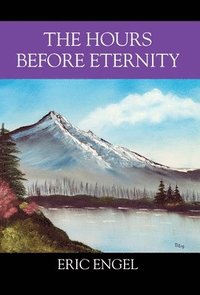 bokomslag Hours Before Eternity