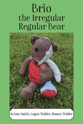 Joann Smith, Logan Tedder, Hunter Tedder, JoAnn Smith - Brio, the Irregular Regular Bear, Häftad